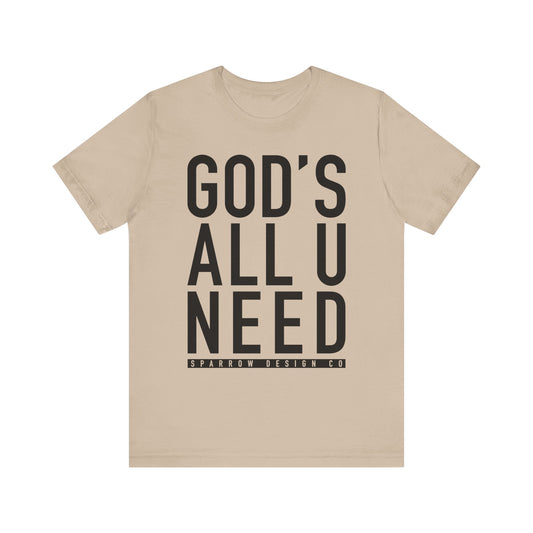 God's All You Need Tee - Neutrals