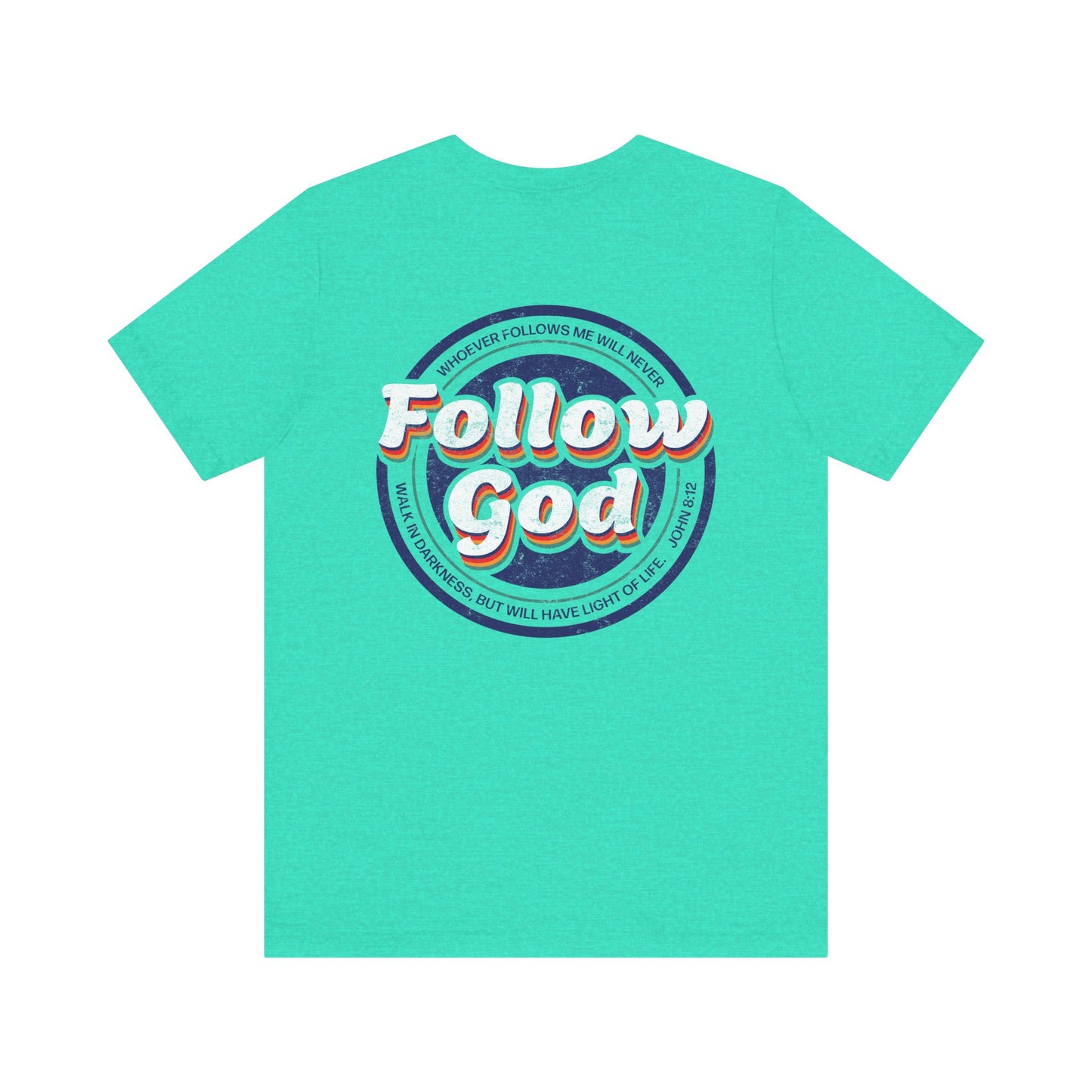 Follow God Tee - Teal/Sea Green