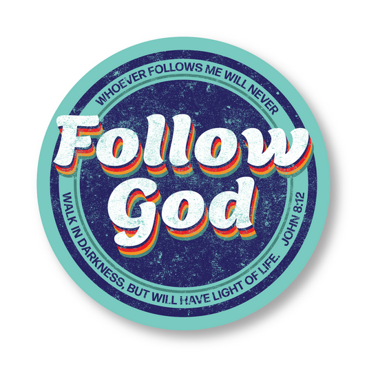 Follow God Vinyl Die Cut Sticker