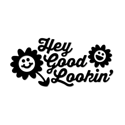 Hey Good Lookin' Vinyl Transfer Sticker