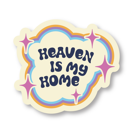 Heaven is My Home Vinyl Die Cut Sticker